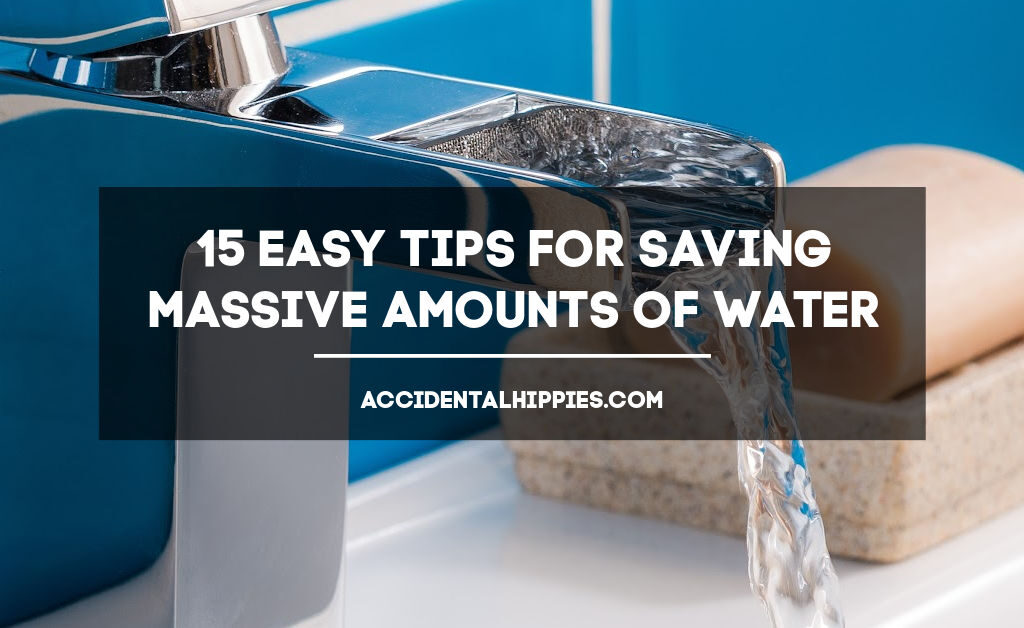 running faucet against a blue background, text: 15 Easy Tips for Saving Massive Amounts of Water