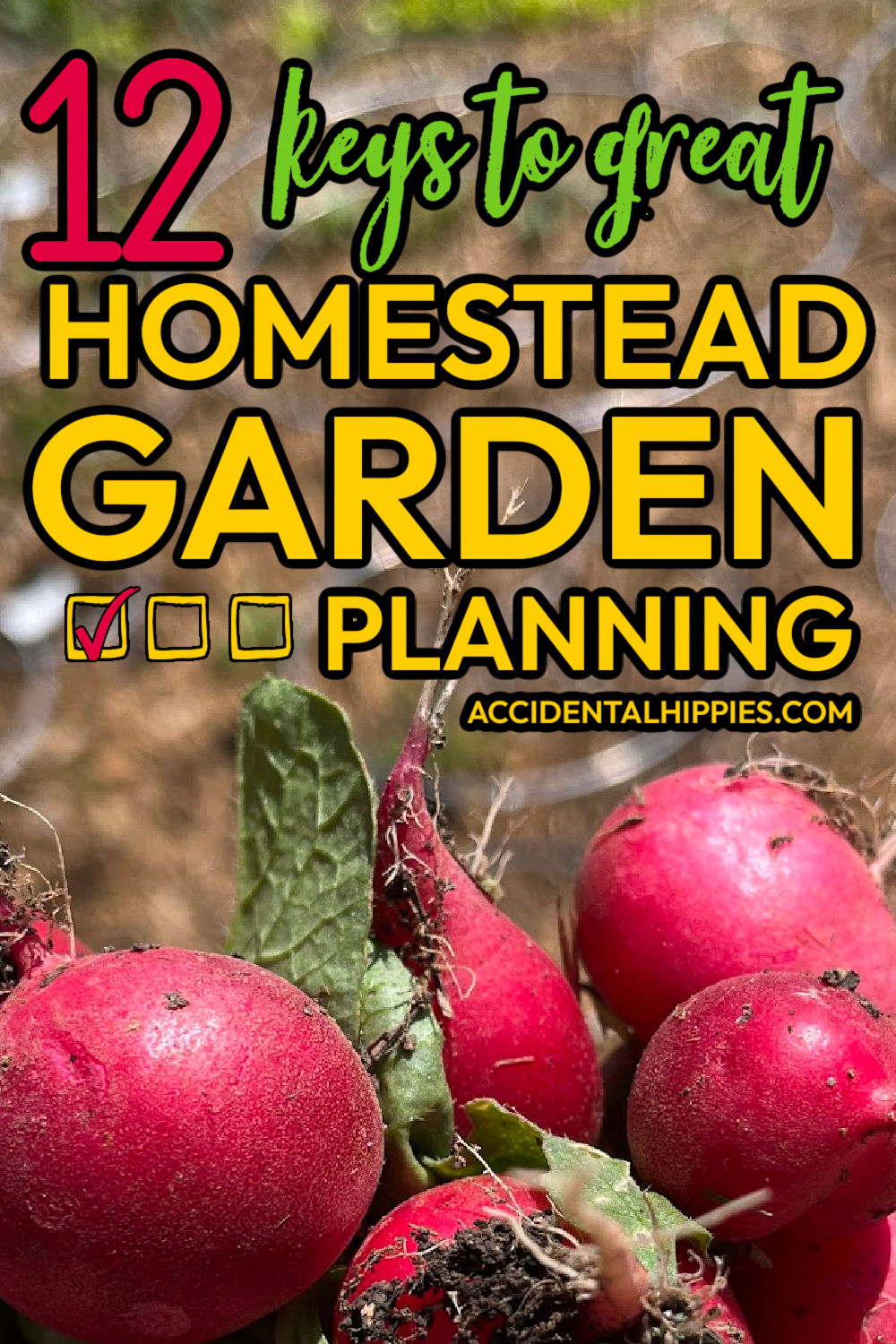 text: 12 keys to great homestead garden planning, image: hand holding a bunch of radishes